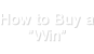 How to Buy a "Win"